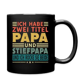 Ich habe zwei Titel Papa und Stiefpapa Vatertag - Tasse einfarbig - Schwarz - Rechts