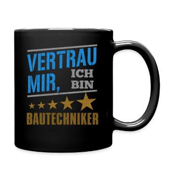 Vertrau Mir Ich Bin Bautechniker - Tasse einfarbig - Schwarz - Rechts