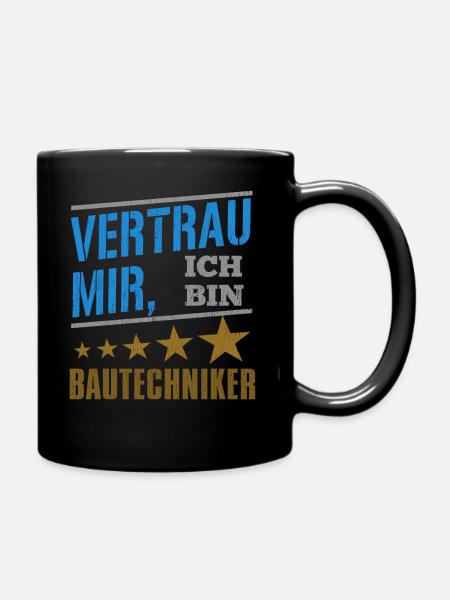 Vertrau Mir Ich Bin Bautechniker - Tasse einfarbig - Schwarz