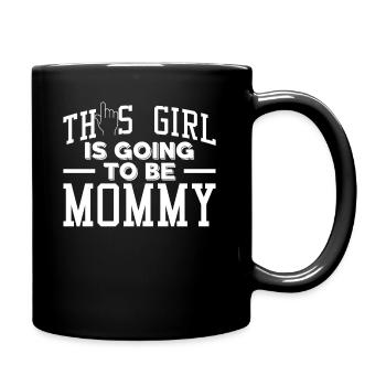 This Girl Is Going To Be Mommy Expectant Mother - Full Colour Mug - black - Right
