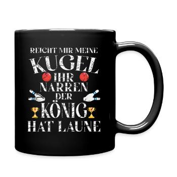 Reicht mir meine Kugel Bowling Kegeln Bowling - Tasse einfarbig - Schwarz - Rechts