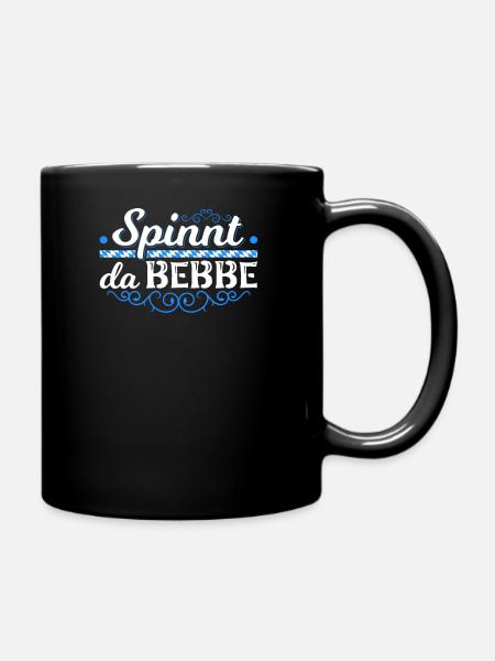 Bayrische Sprüche Bayrischer Dialekt - Tasse einfarbig - Schwarz