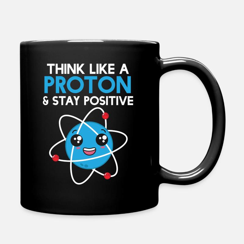 Science Think Like A Proton - Stay Positif - Mug uni - noir