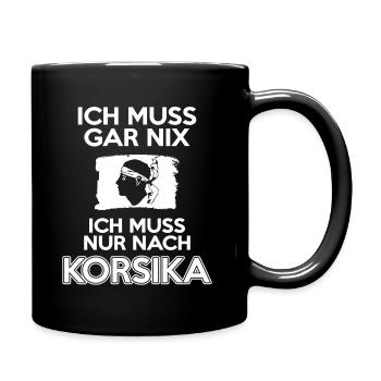 Muss nur nach Korsika Flagge Fahne - Tasse einfarbig - Schwarz - Rechts