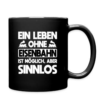 Ein Leben ohne Eisenbahn ist möglich aber sinnlos - Tasse einfarbig - Schwarz - Rechts