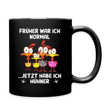Früher war ich normal jetzt habe ich Hühner - Tasse einfarbig - Schwarz - Rechts