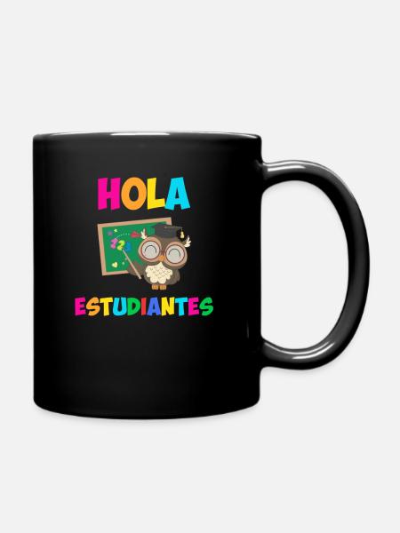 Hola Estudiantes, hello class funny spanish teache - Full Colour Mug - black