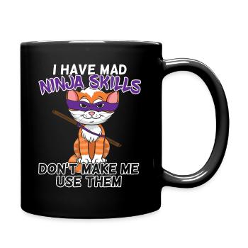 I Have Mad Ninja Skills - Ninja Warrior Katze - Tasse einfarbig - Schwarz - Rechts