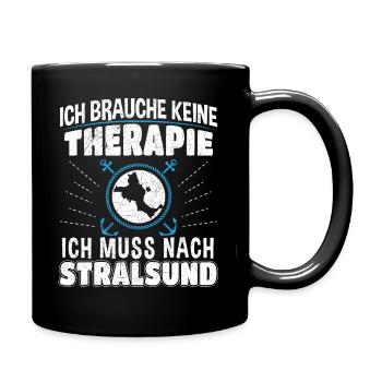 Ich brauche keine Therapie ich muss nach Stralsund - Tasse einfarbig - Schwarz - Rechts