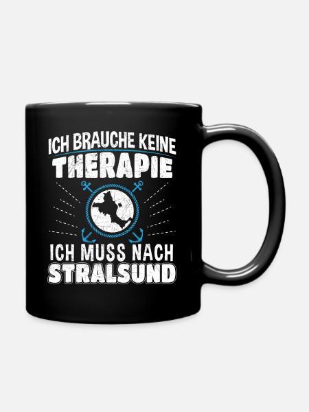 Ich brauche keine Therapie ich muss nach Stralsund - Tasse einfarbig - Schwarz