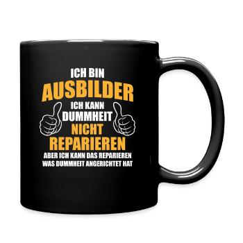 Ich bin Ausbilder kann Dummheit nicht reparieren - Tasse einfarbig - Schwarz - Rechts