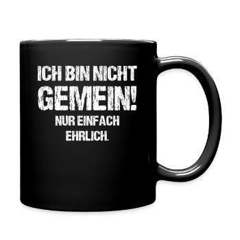 Ich bin nicht gemein nur einfach ehrlich - Tasse einfarbig - Schwarz - Rechts
