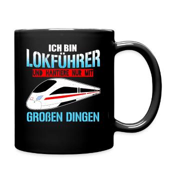 Ich Bin Lokführer Und Hantiere Nur Mit Großen Ding - Tasse einfarbig - Schwarz - Rechts