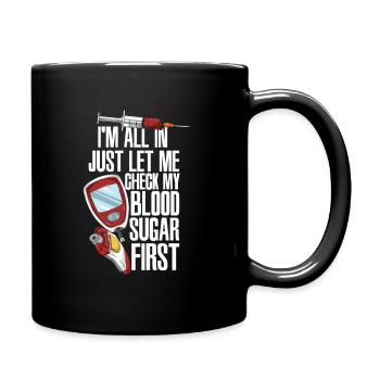Funny Diabetes Saying for DiabeticI'm All In - Full Colour Mug - black - Right