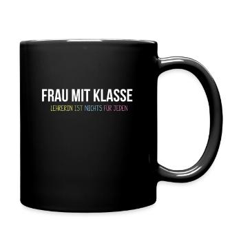 Lehrerin - Geschenk für Frau mit Klasse - Tasse einfarbig - Schwarz - Rechts