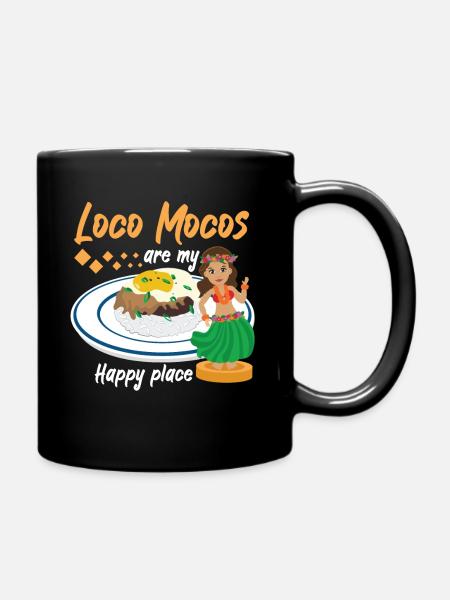 Loco Mocos sind mein glücklicher Ort hawaiianisches Frühstück - Tasse einfarbig - Schwarz
