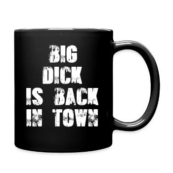 Big dick is back in town - Full Colour Mug - black - Right