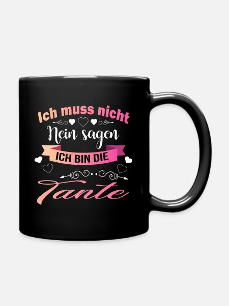 Ich muss nicht nein sagen ich bin die Tante - Tasse einfarbig - Schwarz