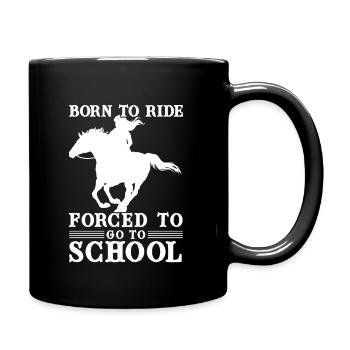 Né pour monter forcé d'aller à l'école - Mug uni - noir - Droite