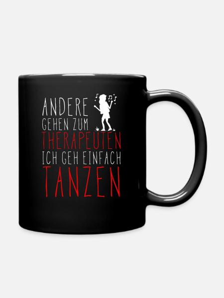 Ich geh tanzen ! GESCHENKIDEE GEBURTSTAG - Tasse einfarbig - Schwarz