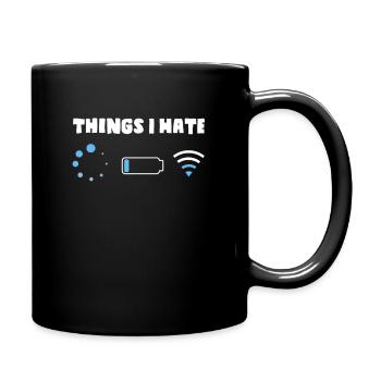 Things I Hate Shirt Chargement de la batterie faible Mauvaise connexion Wi-Fi - Mug uni - noir - Droite
