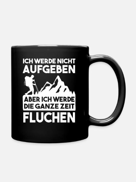 Ich werde Nicht aufgeben die Ganze Zeit Fluchen - Tasse einfarbig - Schwarz