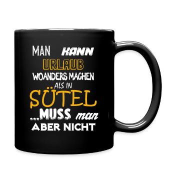 Man kann Urlaub woanders machen als in SÜTEL... - Tasse einfarbig - Schwarz - Rechts