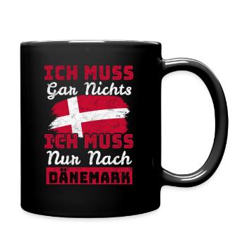 Ich Muss Gar Nichts - Ich Muss Nur Nach Dänemark - Tasse einfarbig - Schwarz - Rechts