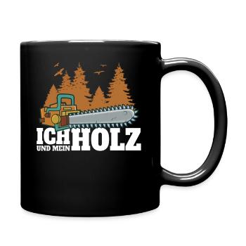ich und mein Holz - Kettensägen Holz Holzfäller - Tasse einfarbig - Schwarz - Rechts
