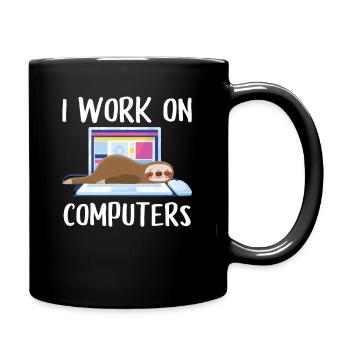 I work on computers Computer Progammierer Geschen - Tasse einfarbig - Schwarz - Rechts