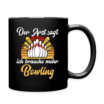 Der Arzt sagt ich brauche mehr Bowling - Tasse einfarbig - Schwarz - Rechts