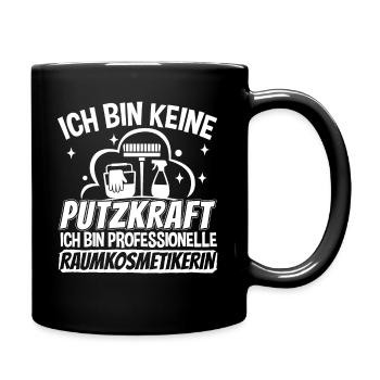 Putzkraft Reinigungskraft Raumkosmetikerin - Tasse einfarbig - Schwarz - Rechts