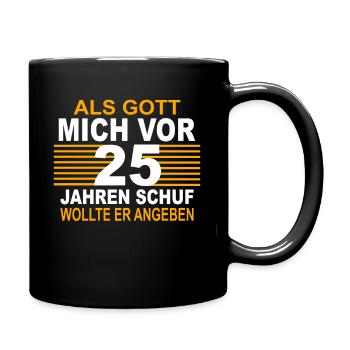 25 Jahre 25 Geburtstag Geschenk Birthday - Tasse einfarbig - Schwarz - Rechts