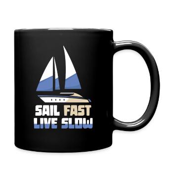 Sail fast live slow - sailors sailing boat - Full Colour Mug - black - Right