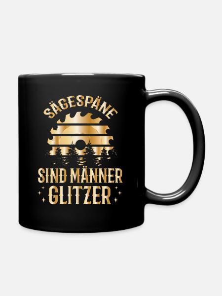 Tischler Holzfäller Sägespäne sind Männer Glitzer - Tasse einfarbig - Schwarz