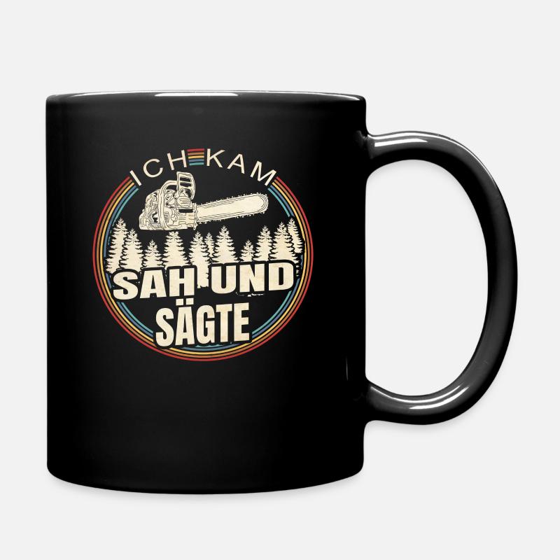 Ich Kam Sah Und Sägte - Tasse einfarbig - Schwarz
