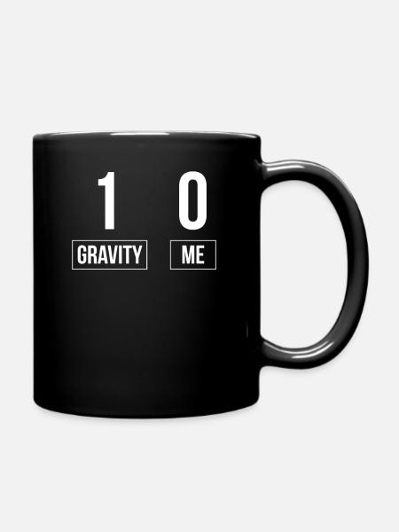 Gravity 1 Me 0 Knochenbruch - Tasse einfarbig - Schwarz
