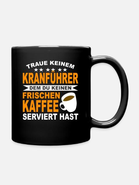 Kranführer Kaffeeliebhaber Kaffee Kranfahrer - Tasse einfarbig - Schwarz