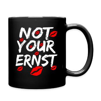 NOT YOUR ERNST ! Denglisch Not Your Ernst lustig ! - Tasse einfarbig - Schwarz - Rechts