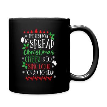 Best Way to Spread Christmas Cheer | Sing Loud - Tasse einfarbig - Schwarz - Rechts