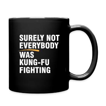 Surely Everybody | Kung Fu Fighting | Funny lyrics - Full Colour Mug - black - Right