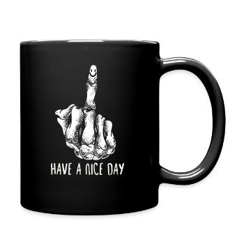 Mittelfinger Fuck You have a Nice Day - Tasse einfarbig - Schwarz - Rechts