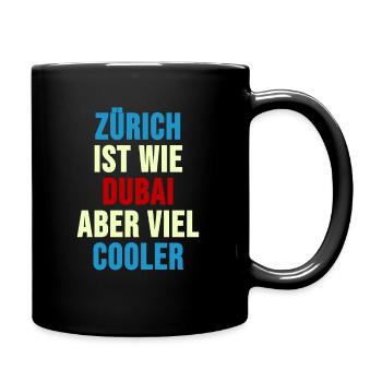 Zürich ist wie Dubai - Tasse einfarbig - Schwarz - Rechts