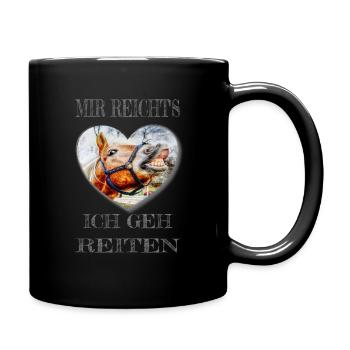 Mir reicht's ich geh reiten Pferde lachen Geschenk - Tasse einfarbig - Schwarz - Rechts