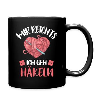 Mir Reichts Ich Geh Häkeln Stricken Handarbeit - Tasse einfarbig - Schwarz - Rechts