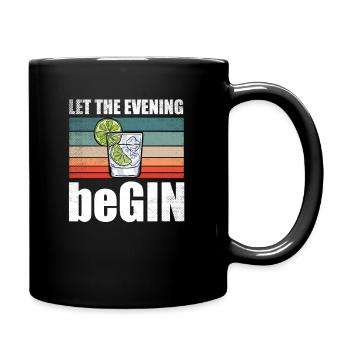 Let The Evening BeGin - Full Colour Mug - black - Right