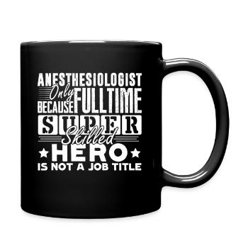 Anesthesiologist Anesthesiologist Job Title - Full Colour Mug - black - Right
