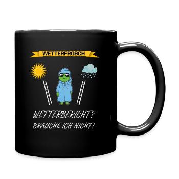 Wetterfrosch Frosch Wetterbericht Spruch - Tasse einfarbig - Schwarz - Rechts
