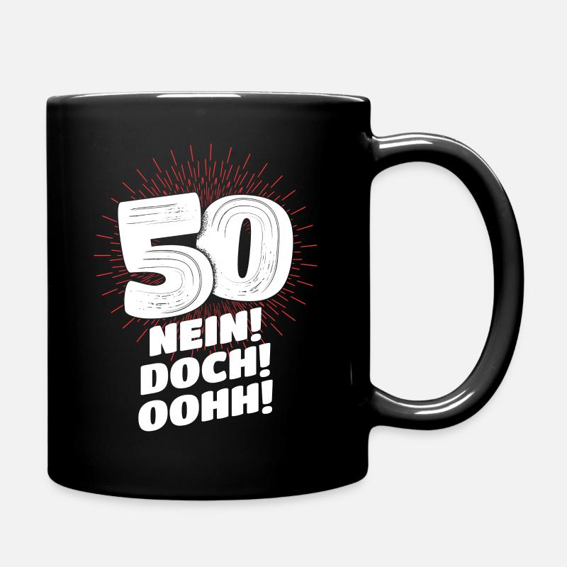 NEIN! DOCH! OOHH! 50. Geburtstag Geschenk - Tasse einfarbig - Schwarz
