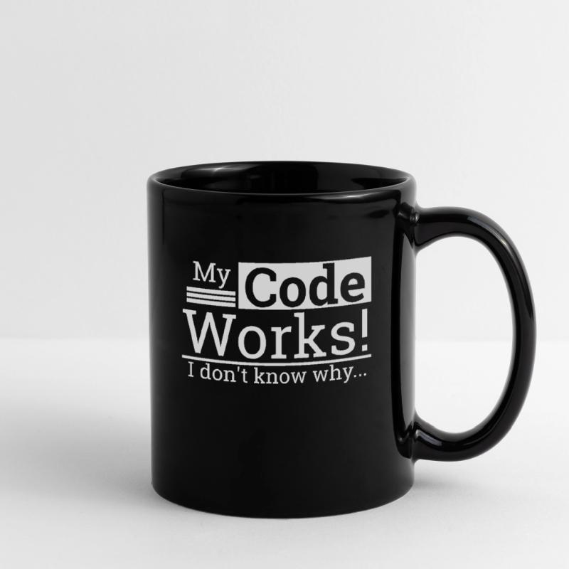 "My Code Works I don't know why" | Programmer Tasse einfarbig